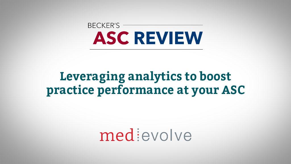 Beckers ASC: Leveraging analytics to boost practice performance