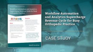 MedEvolve Workflow Automation Transforms Orthopaedic Practice