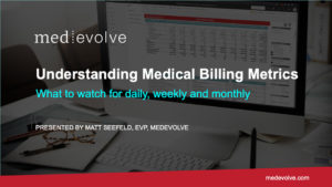 Webinar Recording: Understanding Medical Billing Metrics – What to watch for daily, weekly and monthly