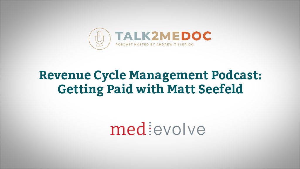 Revenue Cycle Management Podcast: Getting Paid with Matt Seefeld