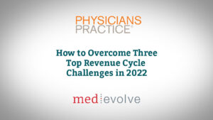 How to overcome 3 top revenue cycle challenges in 2022