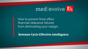 Patient Financial Clearance: Reduce Denials, Hold Front Office Staff Accountable | Medevolve EiQ