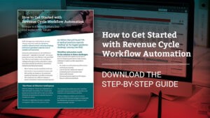 How to Get Started with Revenue Cycle Workflow Automation