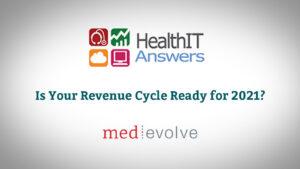 Is Your Revenue Cycle Ready for 2021? | MedEvolve Article
