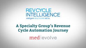 RevCycle Intelligence: Specialty Group RCM Automation Journey