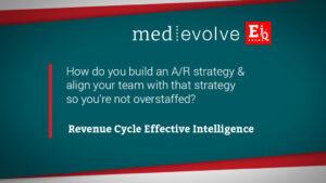 How to build a strong A/R strategy in your revenue cycle | MedEvolve EiQ