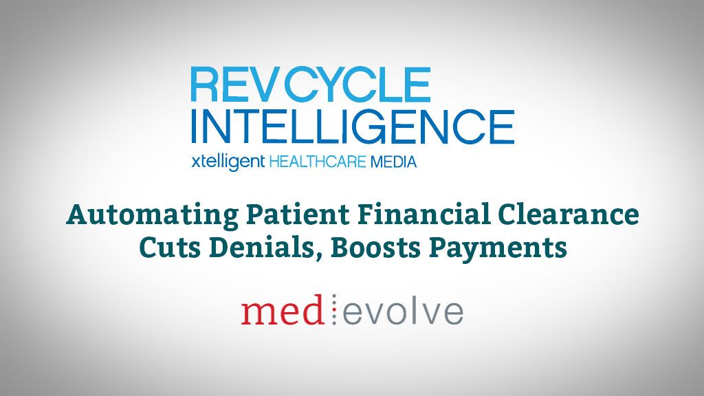 Automating Patient Financial Clearance Cuts Denials | MedEvolve