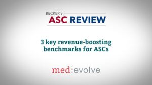 Beckers ASC: 3 key revenue-boosting benchmarks for ASCs