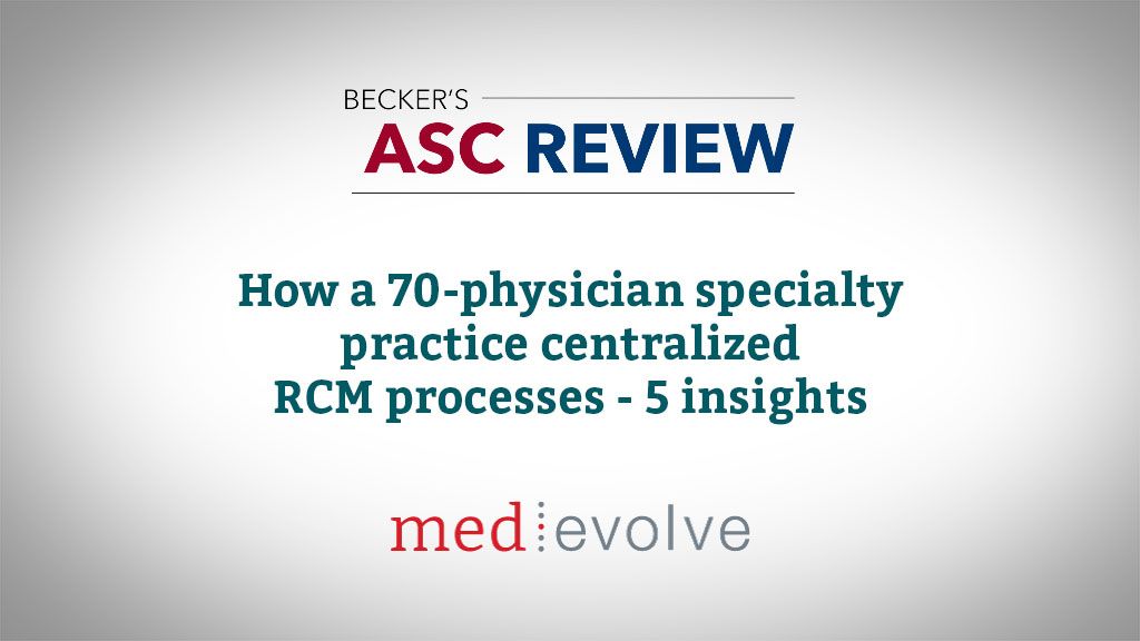 Beckers ASC Article: Specialty practice centralized RCM processes