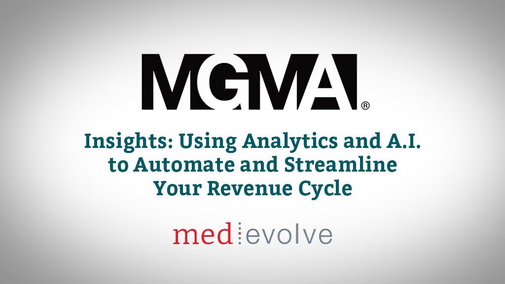 Insights: Using Analytics and A.I. to Automate and Streamline Your Revenue Cycle