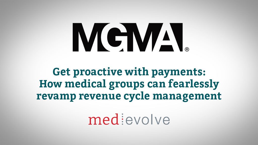 MGMA Article: How medical groups 🏥 get proactive with payments