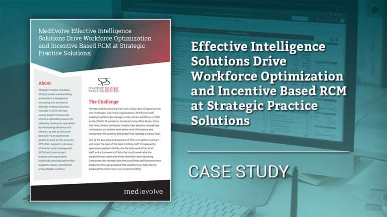Effective Intelligence Solutions Drive Workforce Optimization and Incentive Based RCM at Strategic Practice Solutions 