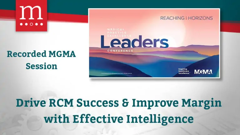 2022 MGMA DX Leaders Conference Session: Drive RCM Success & Improve Margin with Effective Intelligence