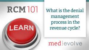 Insurance denial management process in the revenue cycle | MedEvolve