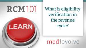 Eligibility verification process in the revenue cycle | MedEvolve