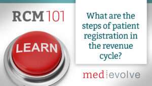 Patient Registration Process in the Revenue Cycle | MedEvolve