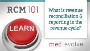 Revenue reconciliation & reporting in revenue cycle | MedEvolve