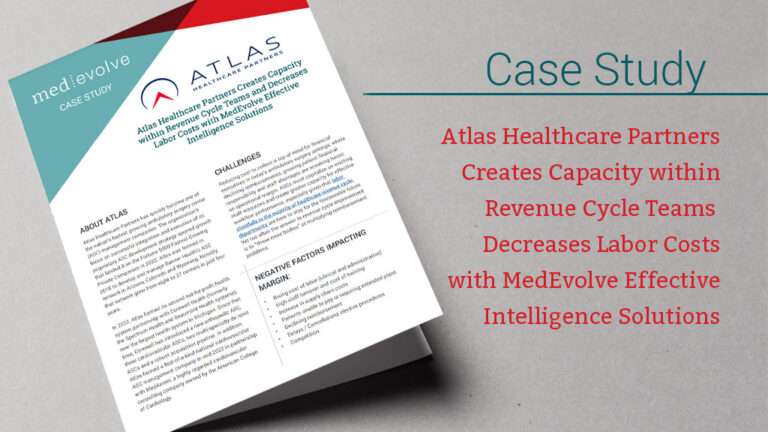 Atlas Healthcare Partners creates capacity within RCM teams & decreases labor costs with MedEvolve Effective Intelligence