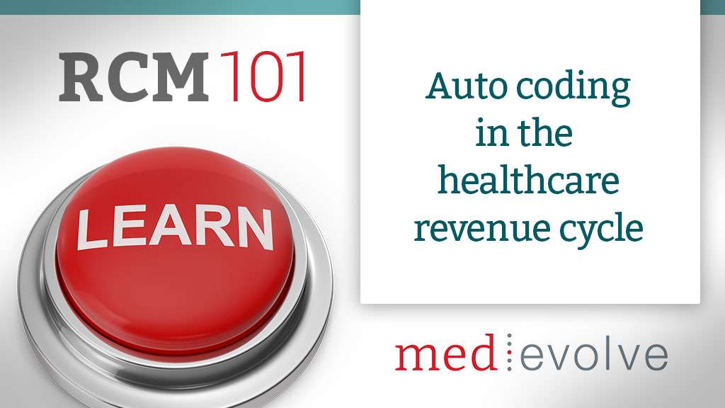 Auto coding technology in the revenue cycle | MedEvolve