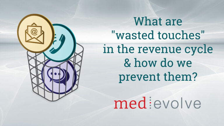 What are "wasted touches" in the revenue cycle & how do we prevent them?