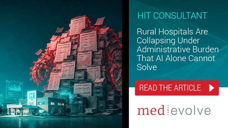 HIT Consultant: Rural Hospitals Are Collapsing Under Administrative Burden That AI Alone Cannot Solve